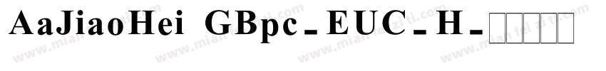 AaJiaoHei GBpc-EUC-H字体转换